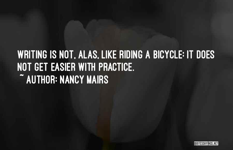 Bicycle Riding Quotes By Nancy Mairs