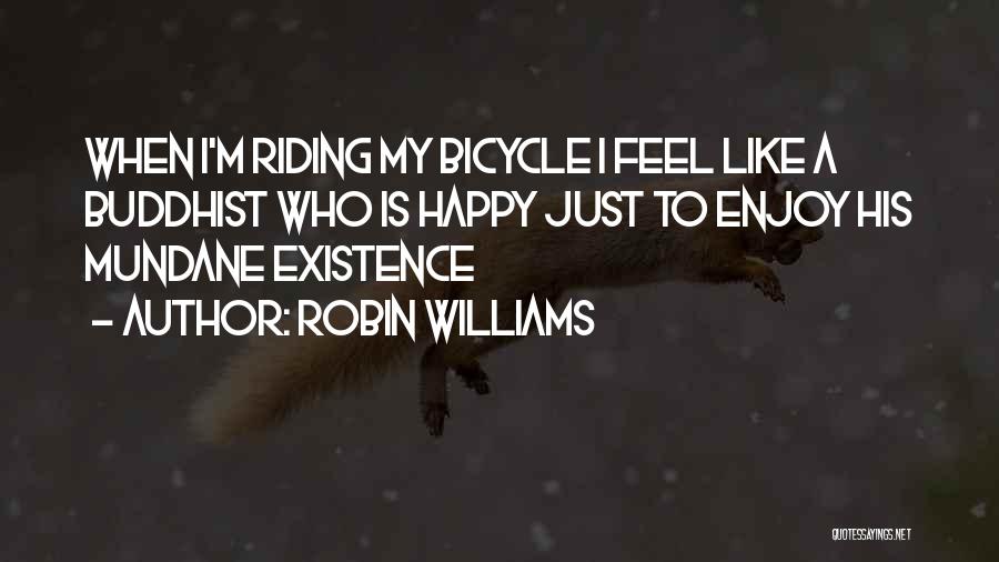 Bicycle Riding Quotes By Robin Williams