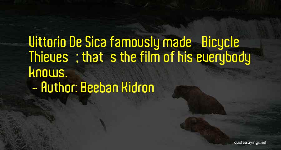 Bicycle Thieves Quotes By Beeban Kidron