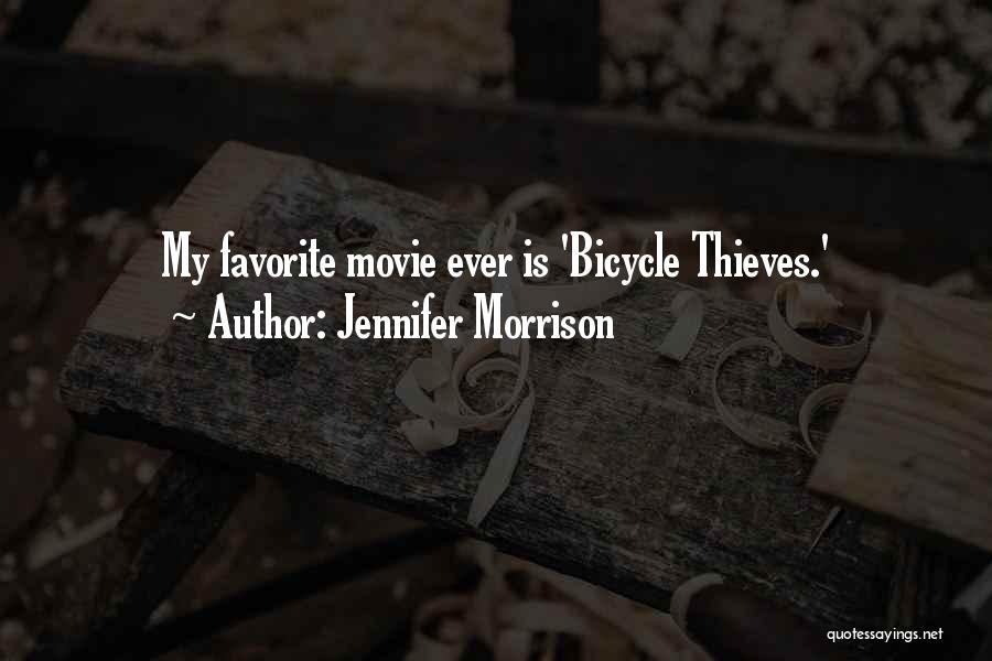 Bicycle Thieves Quotes By Jennifer Morrison