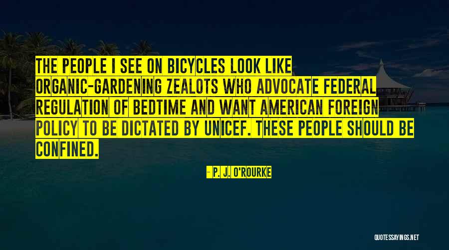 Bicycles Life Quotes By P. J. O'Rourke Bicycles Life Quotes By P. J. O'Rourke