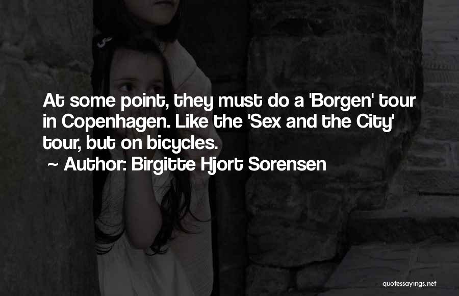 Bicycles Quotes By Birgitte Hjort Sorensen