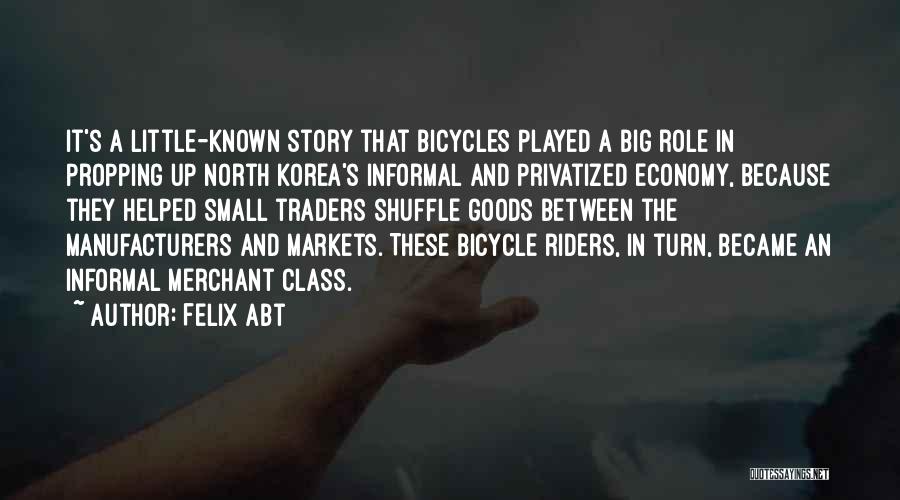 Bicycles Quotes By Felix Abt