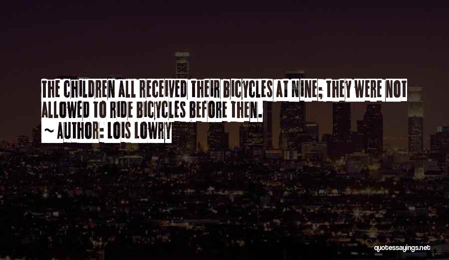 Bicycles Quotes By Lois Lowry