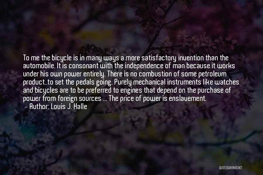 Bicycles Quotes By Louis J. Halle