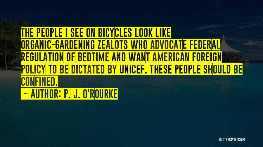 Bicycles Quotes By P. J. O'Rourke