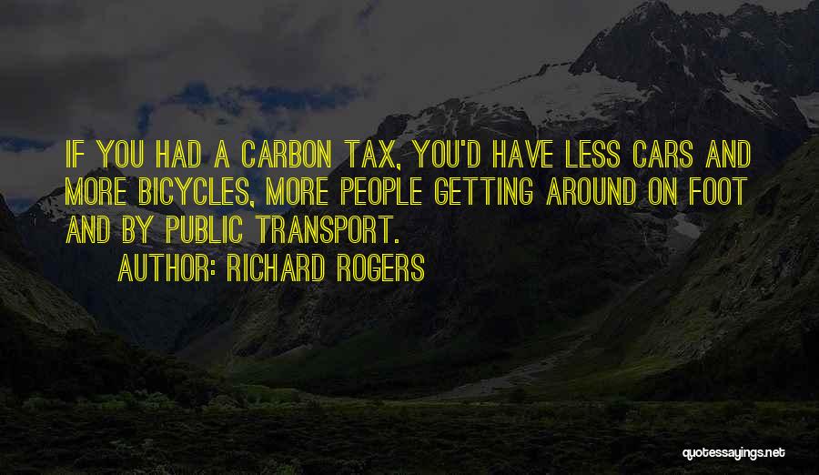 Bicycles Quotes By Richard Rogers