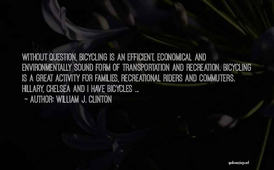 Bicycles Quotes By William J. Clinton