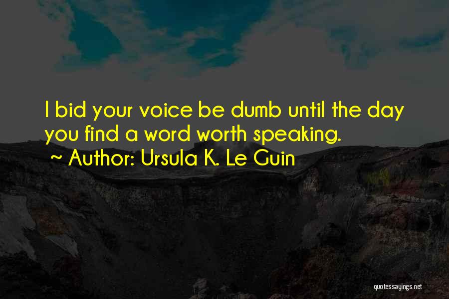 Bid Day Quotes By Ursula K. Le Guin