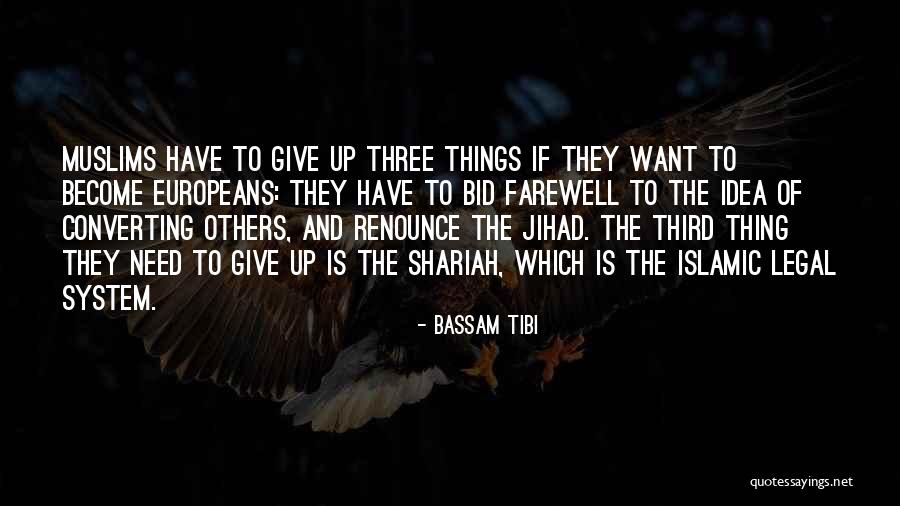 Bid Farewell Quotes By Bassam Tibi Bid Farewell Quotes By Bassam Tibi