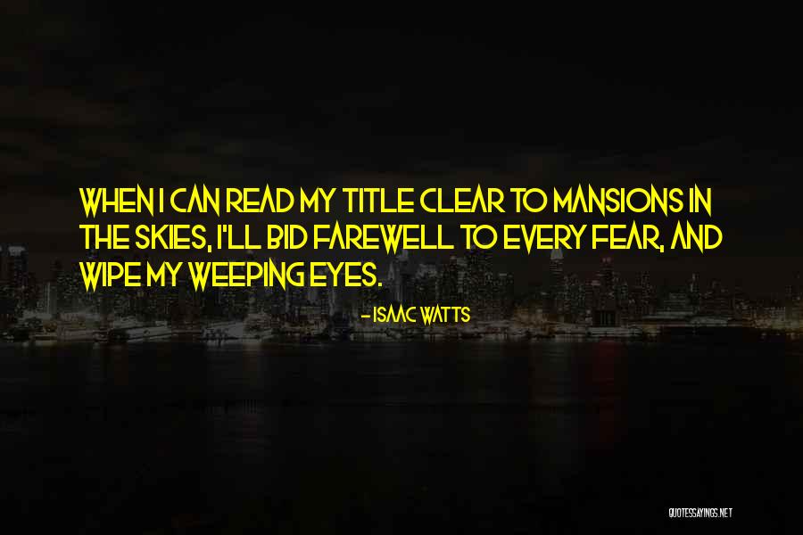 Bid Farewell Quotes By Isaac Watts Bid Farewell Quotes By Isaac Watts