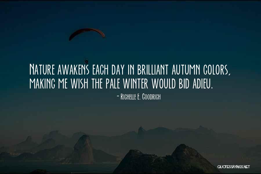 Bid You Adieu Quotes By Richelle E. Goodrich Bid You Adieu Quotes By Richelle E. Goodrich