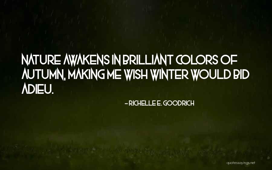 Bid You Adieu Quotes By Richelle E. Goodrich Bid You Adieu Quotes By Richelle E. Goodrich