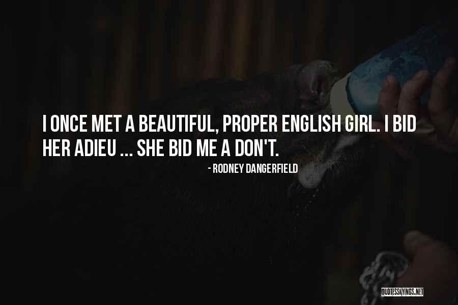 Bid You Adieu Quotes By Rodney Dangerfield Bid You Adieu Quotes By Rodney Dangerfield