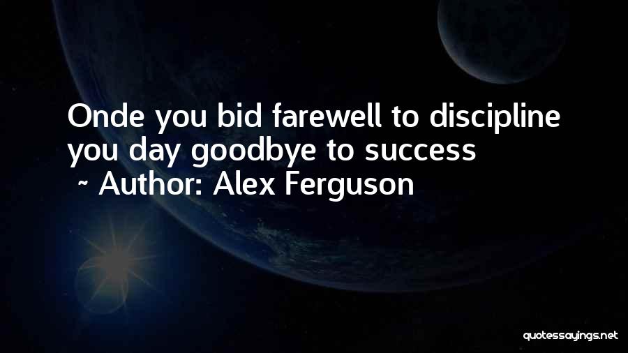 Bid You Farewell Quotes By Alex Ferguson