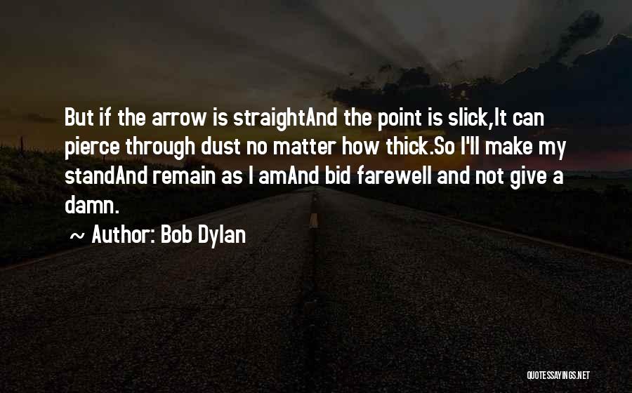 Bid You Farewell Quotes By Bob Dylan