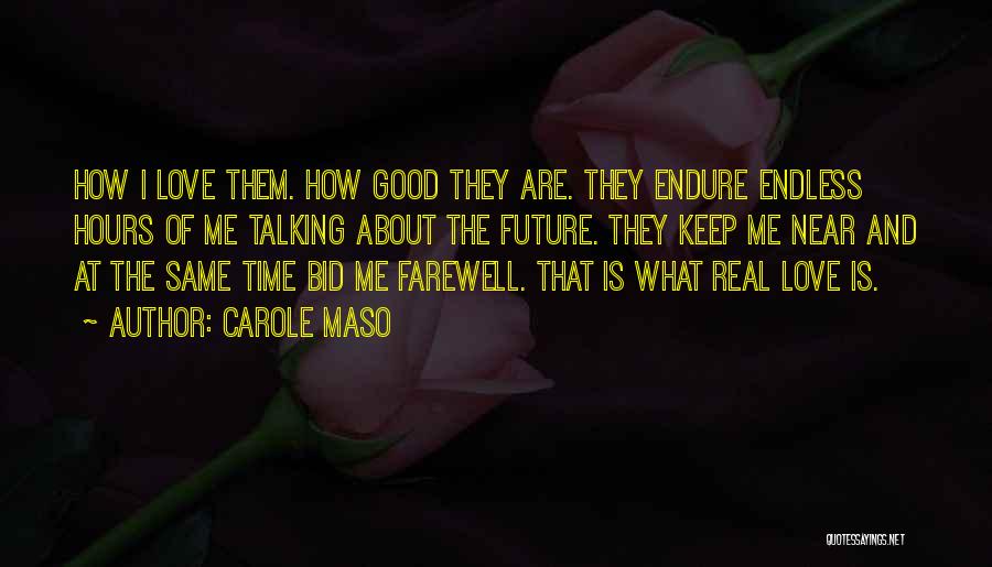 Bid You Farewell Quotes By Carole Maso