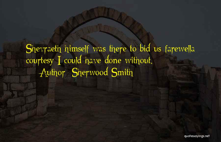 Bid You Farewell Quotes By Sherwood Smith