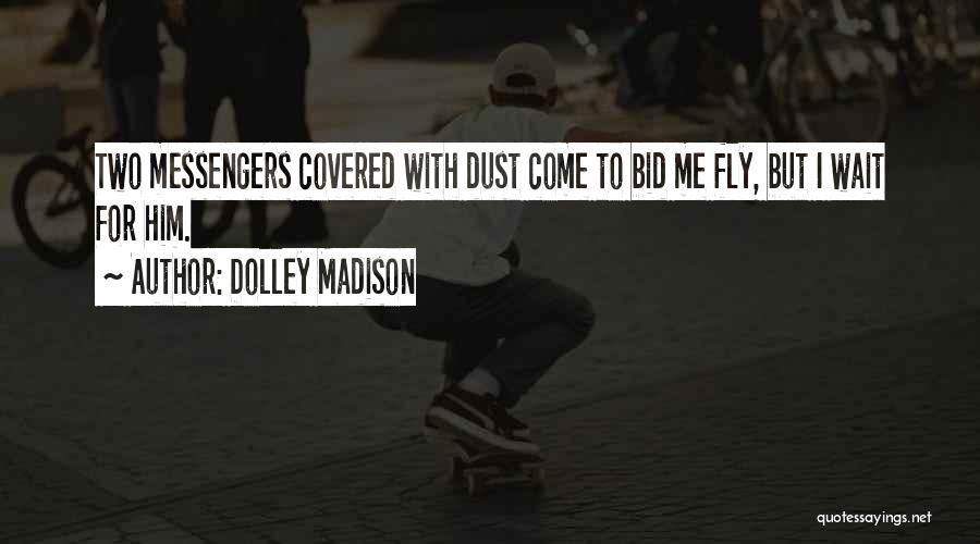 Bid'ah Quotes By Dolley Madison