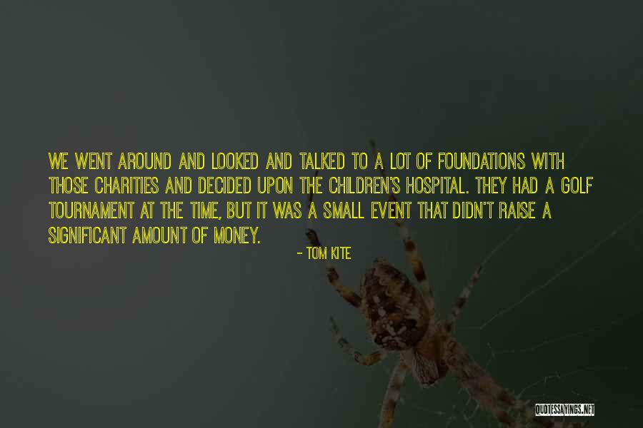 Bidar Sultan Quotes By Tom Kite Bidar Sultan Quotes By Tom Kite