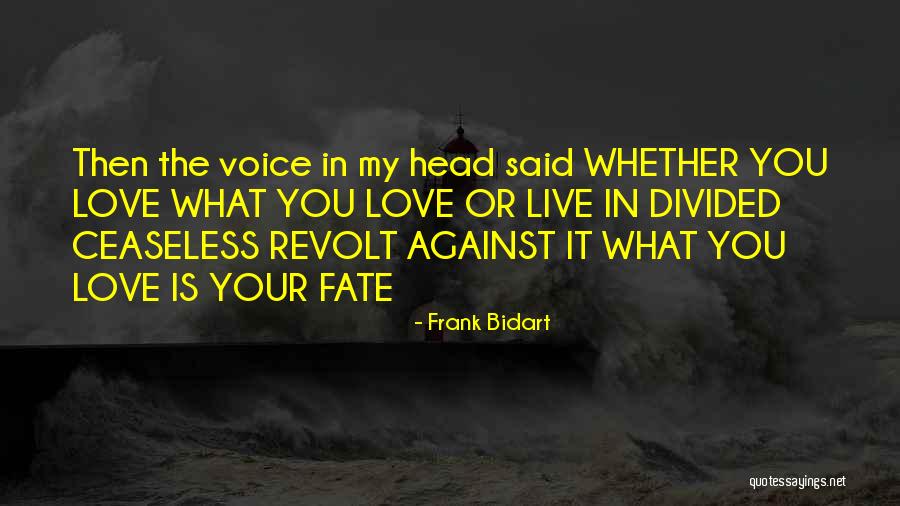 Bidart Quotes By Frank Bidart Bidart Quotes By Frank Bidart