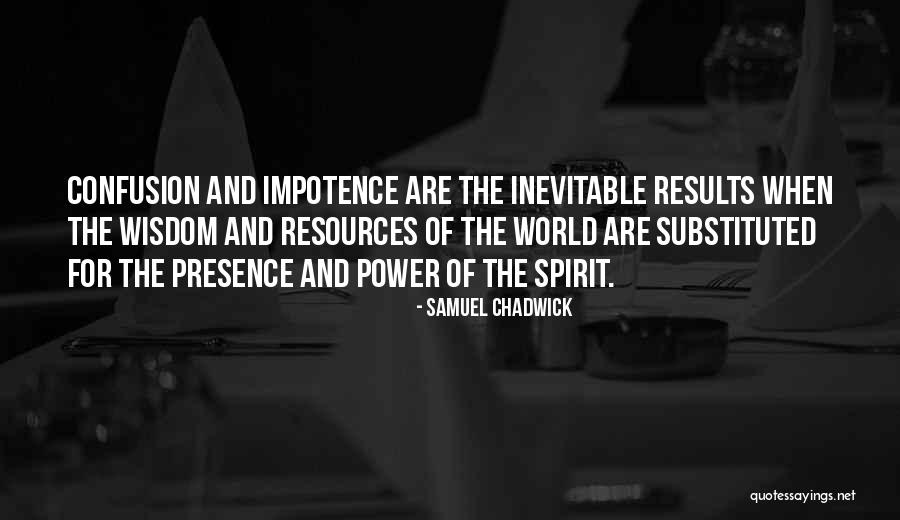 Biddenden Park Quotes By Samuel Chadwick Biddenden Park Quotes By Samuel Chadwick
