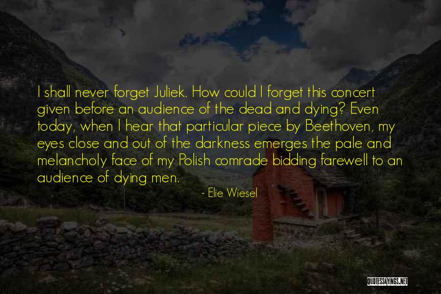 Bidding Someone Farewell Quotes By Elie Wiesel Bidding Someone Farewell Quotes By Elie Wiesel