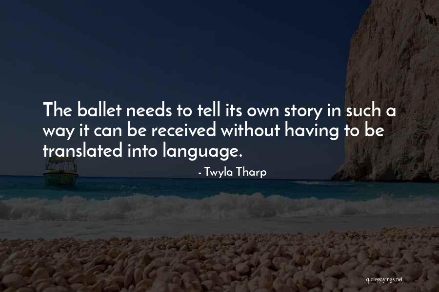 Bideauxite Quotes By Twyla Tharp Bideauxite Quotes By Twyla Tharp