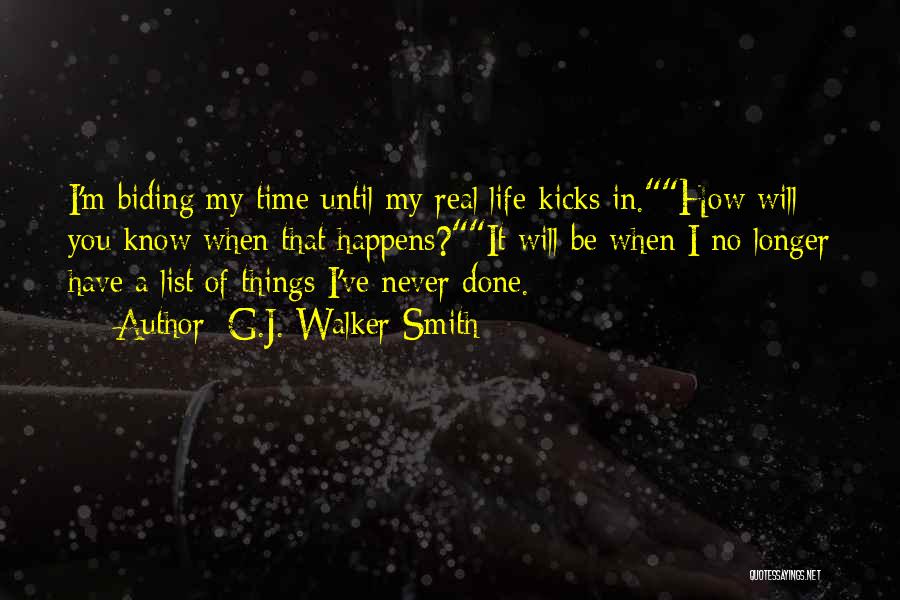 Biding My Time Quotes By G.J. Walker-Smith