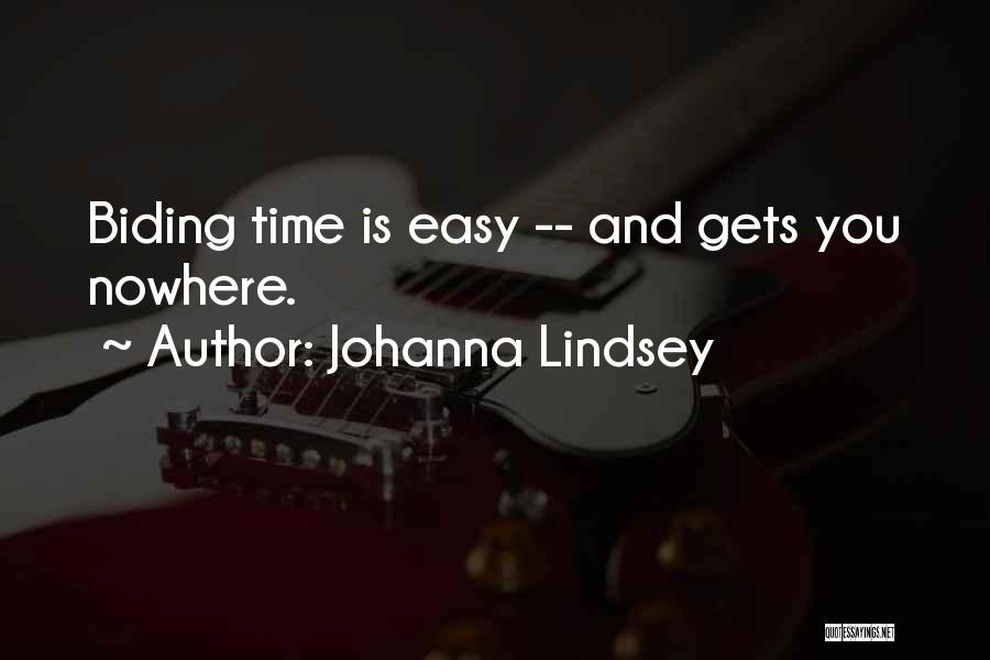 Biding My Time Quotes By Johanna Lindsey