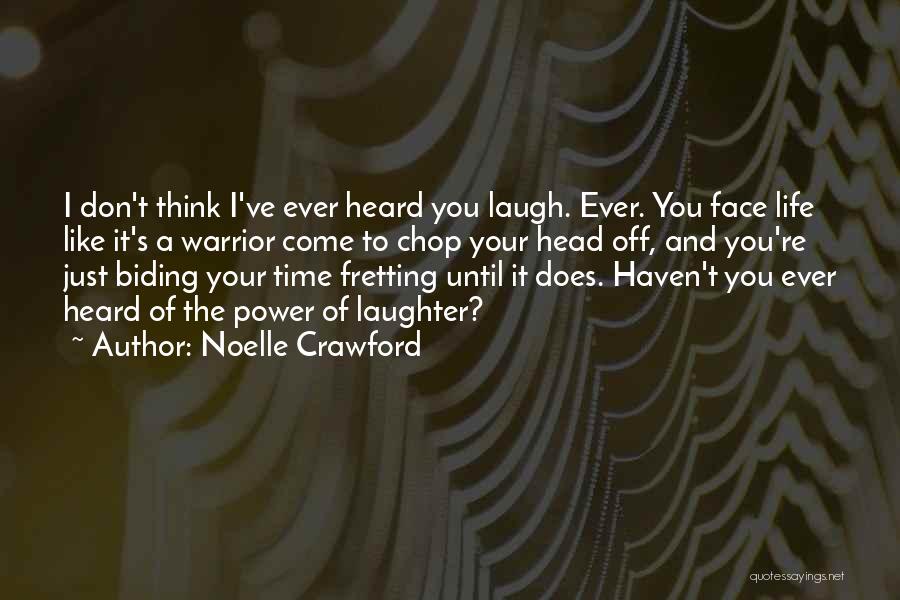 Biding My Time Quotes By Noelle Crawford