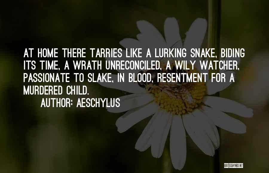 Biding Your Time Quotes By Aeschylus