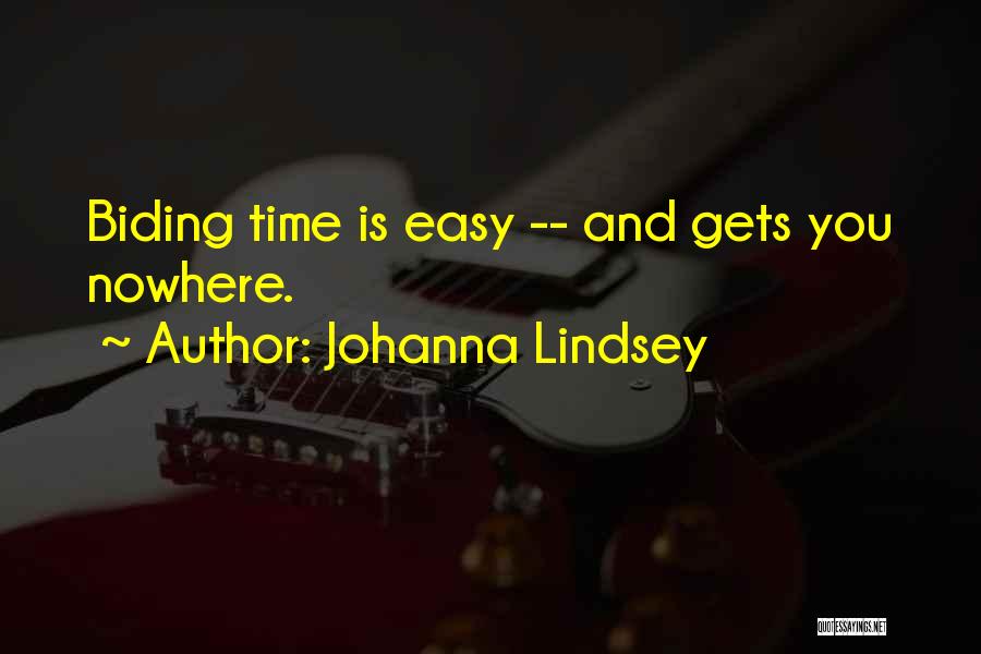 Biding Your Time Quotes By Johanna Lindsey