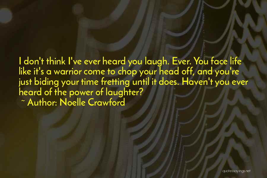 Biding Your Time Quotes By Noelle Crawford