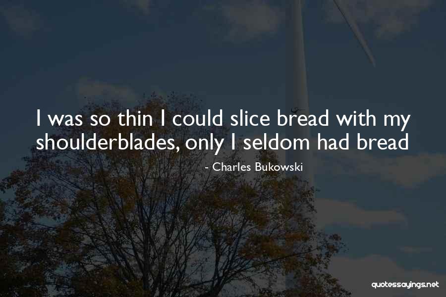 Bidipta Chakravartys Quotes By Charles Bukowski Bidipta Chakravartys Quotes By Charles Bukowski