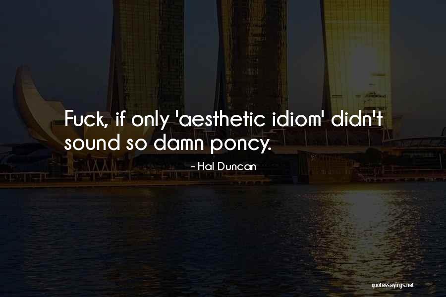Bidisha Chakrabarty Quotes By Hal Duncan Bidisha Chakrabarty Quotes By Hal Duncan