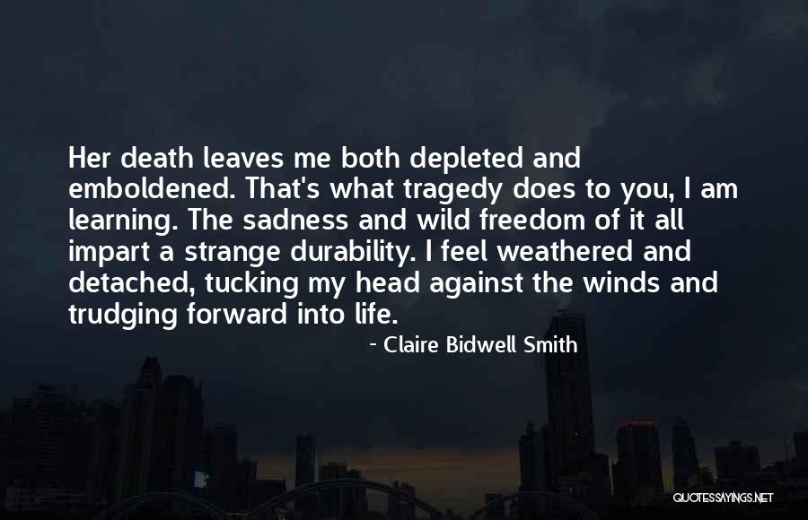 Bidwell Quotes By Claire Bidwell Smith Bidwell Quotes By Claire Bidwell Smith