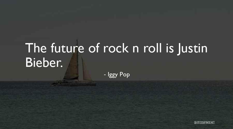 Bieber Quotes By Iggy Pop Bieber Quotes By Iggy Pop