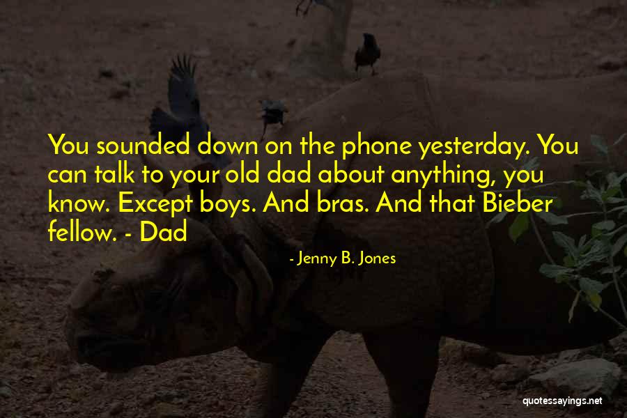 Bieber Quotes By Jenny B. Jones Bieber Quotes By Jenny B. Jones