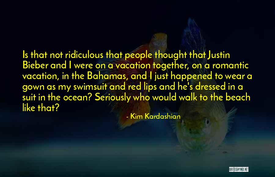 Bieber Quotes By Kim Kardashian