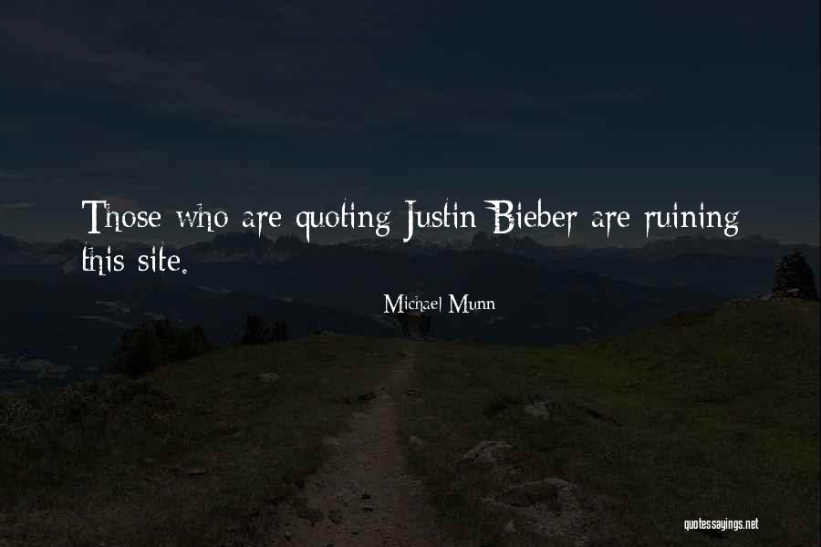 Bieber Quotes By Michael Munn