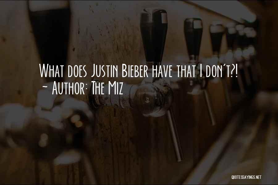 Bieber Quotes By The Miz