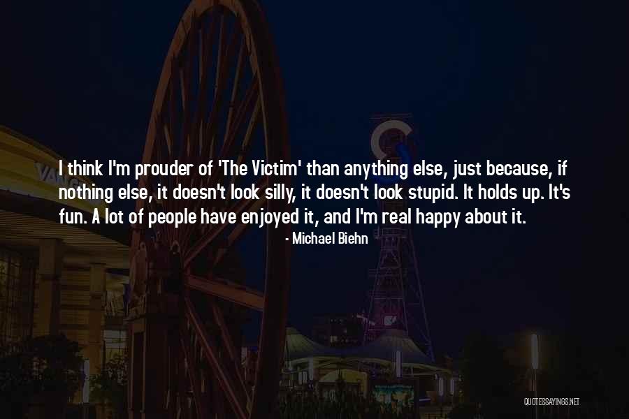 Biehn Michael Quotes By Michael Biehn Biehn Michael Quotes By Michael Biehn