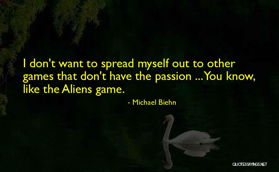 Biehn Michael Quotes By Michael Biehn Biehn Michael Quotes By Michael Biehn