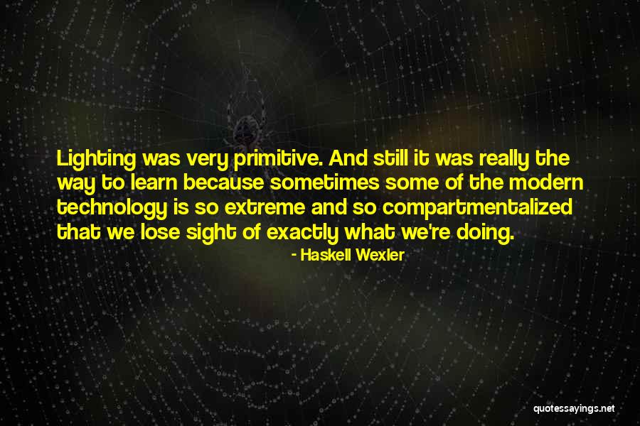 Bielawa Nieruchomosci Quotes By Haskell Wexler Bielawa Nieruchomosci Quotes By Haskell Wexler