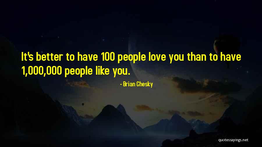 Bielicki Cpa Quotes By Brian Chesky Bielicki Cpa Quotes By Brian Chesky