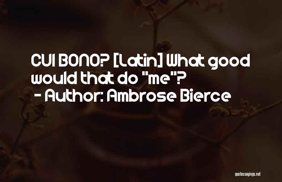 Bierce Ambrose Quotes By Ambrose Bierce