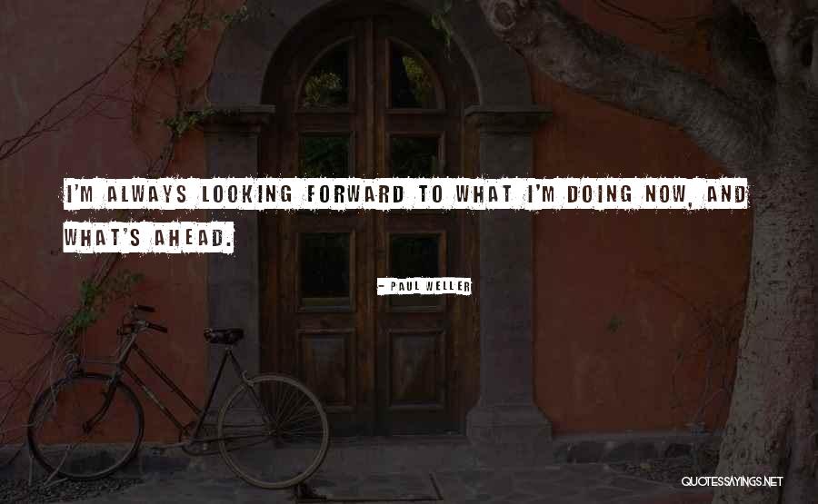 Biernacki And Associates Quotes By Paul Weller