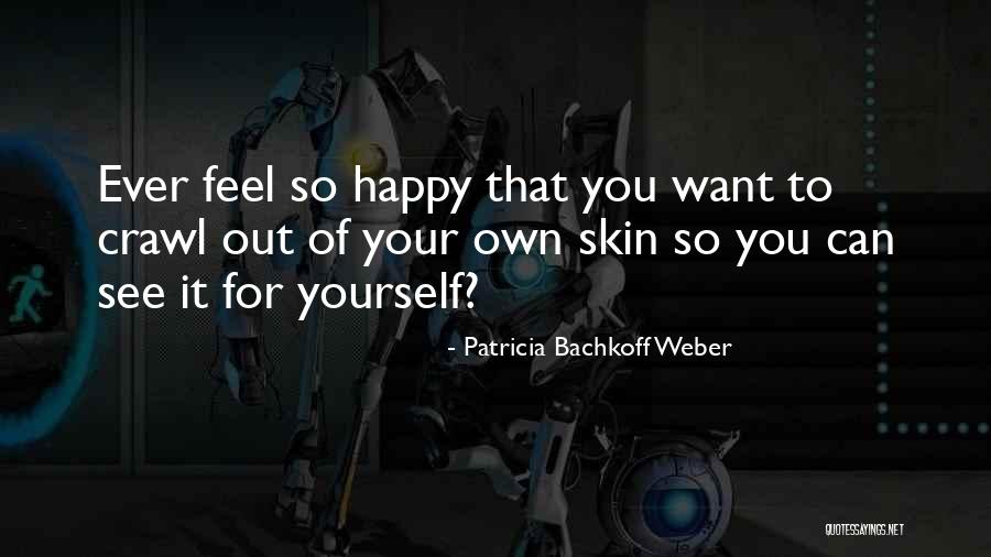 Biesecker Nature Quotes By Patricia Bachkoff Weber Biesecker Nature Quotes By Patricia Bachkoff Weber