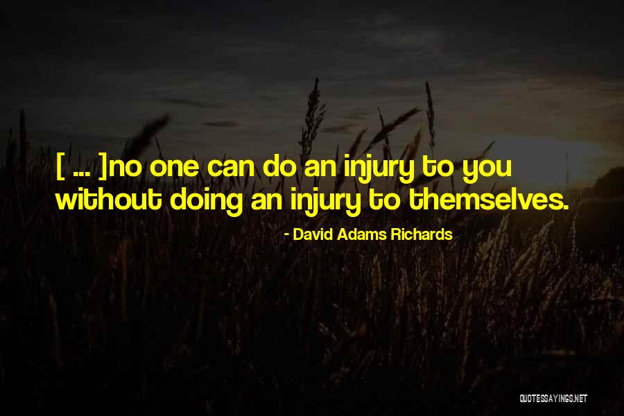 Biest Quotes By David Adams Richards Biest Quotes By David Adams Richards
